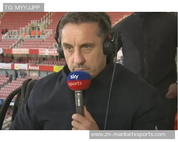 内维尔分析阿森纳争冠机会或将引发球队压力的影响 内维尔分析阿森纳争冠机会或将引发球队压力的影响