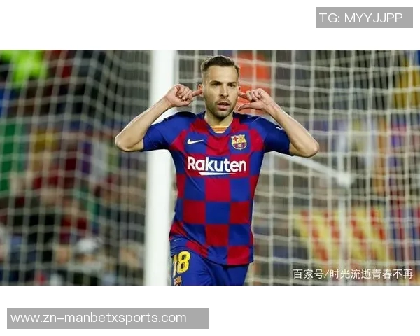 阿尔巴回归巴萨后悔药1400万曾因身高被免费放走的传奇故事 阿尔巴回归巴萨后悔药1400万曾因身高被免费放走的传奇故事